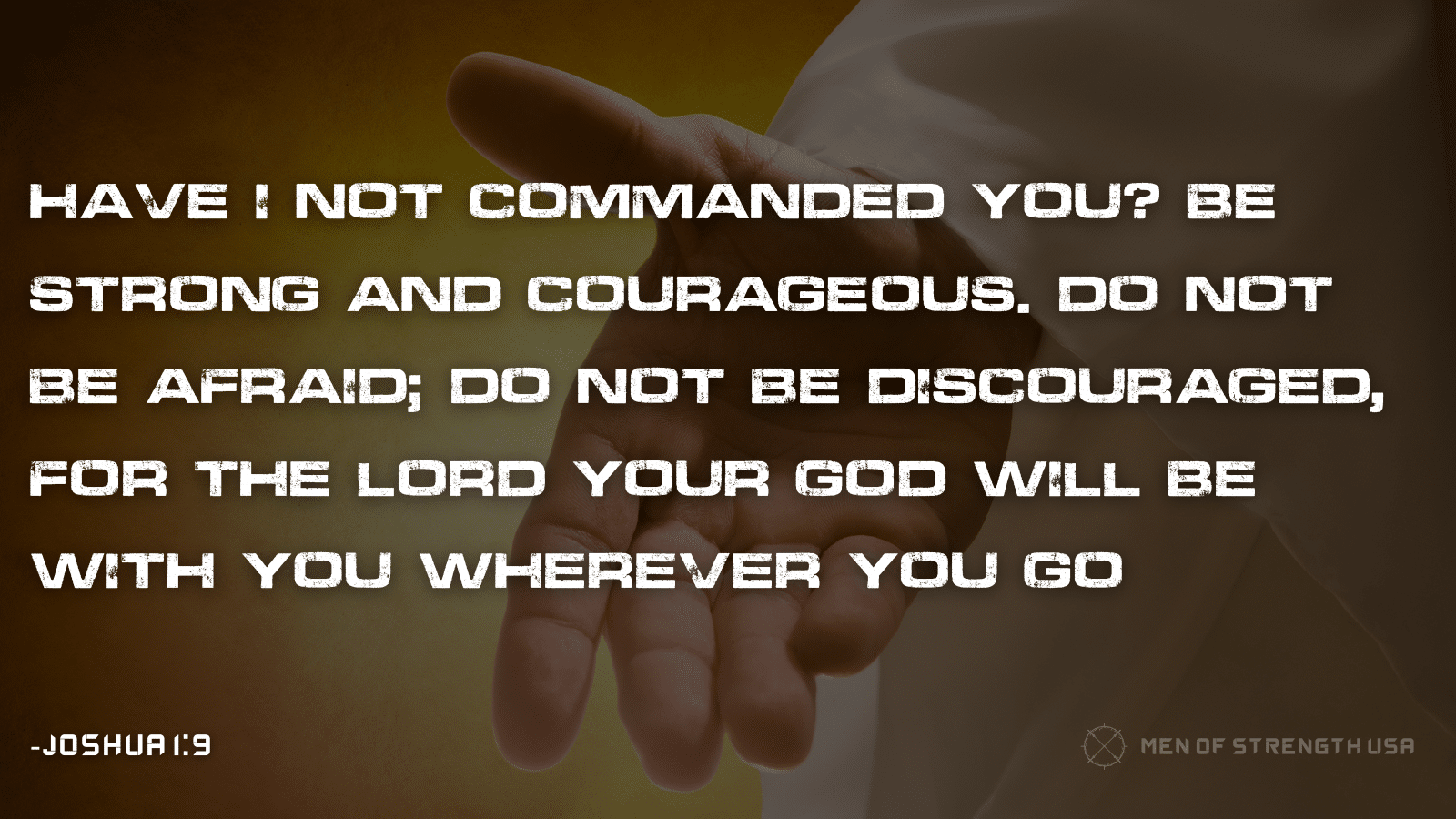 bible verses about strength in hard times joshua 1:9