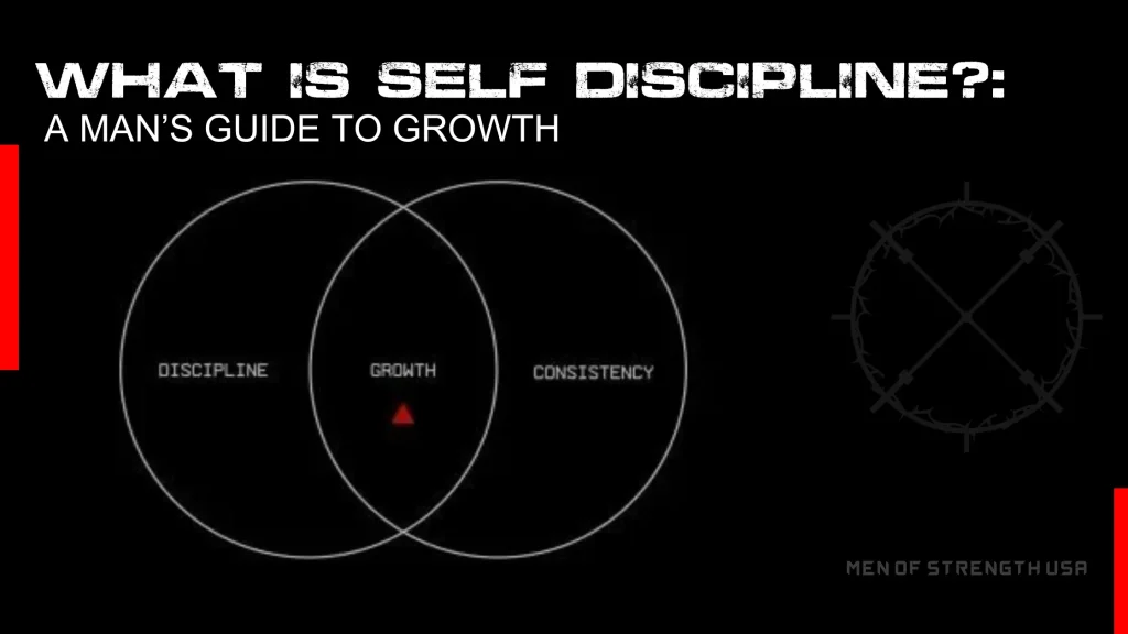 What Is Self Discipline?: A Man's Guide to Grit and Growth 1 Copy of Blog post featured image banner Blog Banner 30