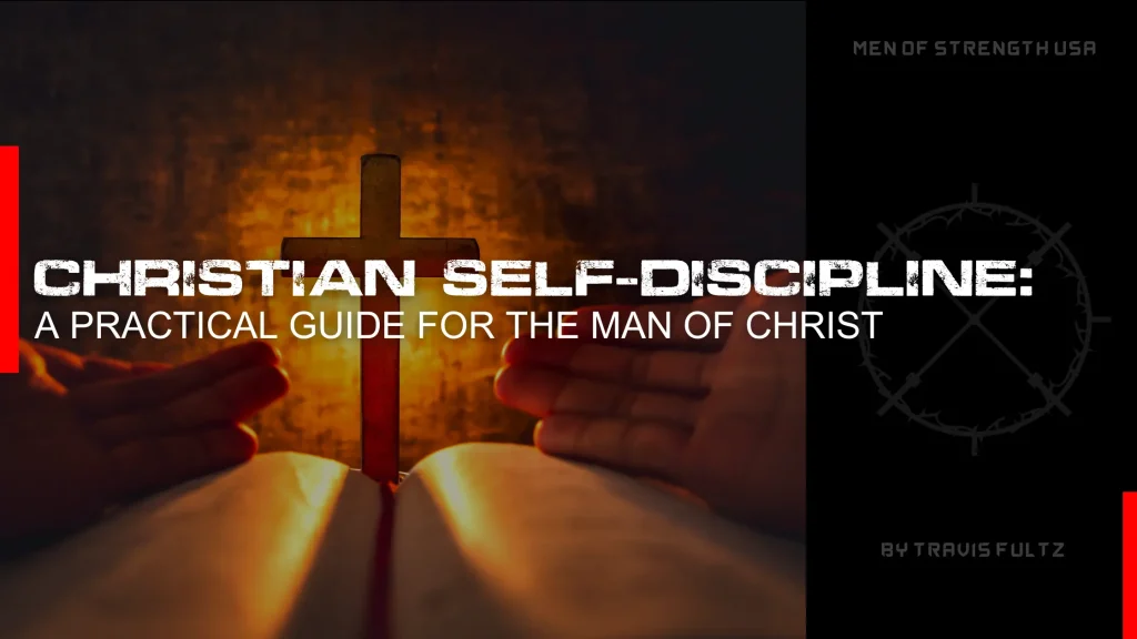 Christian Self-Discipline: A Practical Guide for the Man of Christ 1 christian self-discipline
